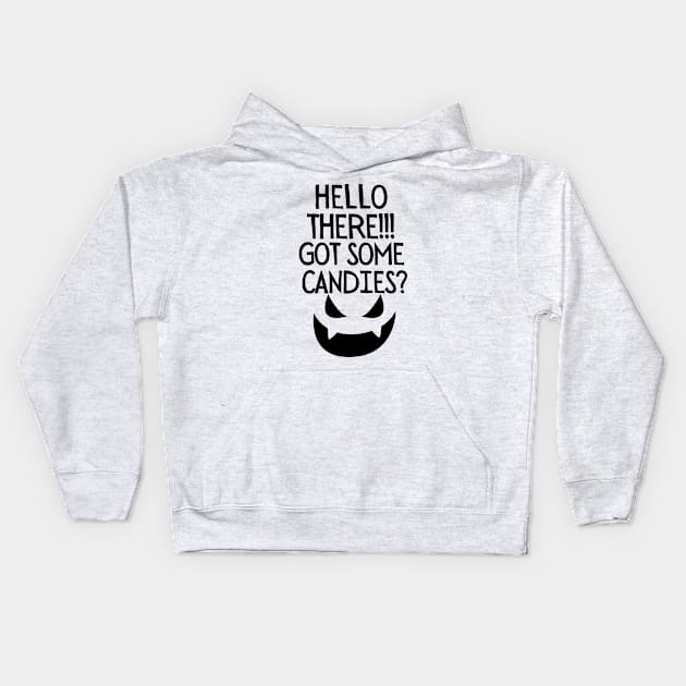 Hello there! Got some candies? Kids Hoodie by mksjr